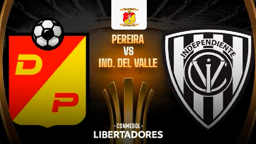 Todo lo que debes saber sobre el partido Deportivo Pereira e Independiente del Valle en Copa Libertadores